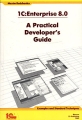 1C:Enterprise 8 0 A Practical Developer's Guide Examples and Standart Technigues (+ CD) Издательство: 1С-Паблишинг, 2006 г Мягкая обложка, 580 стр ISBN 5-9677-0111-7 инфо 2696a.