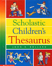 Scholastic Children's Thesaurus Издательство: Scholastic Reference, 1998 г Твердый переплет, 256 стр ISBN 0-590-96785-1 Язык: Английский Цветные иллюстрации инфо 3233e.