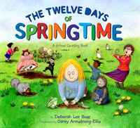 The Twelve Days of Springtime: A School Counting Book 2009 г Твердый переплет, 32 стр ISBN 0810983303 инфо 3269e.