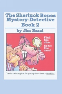 The Sherluck Bones Mystery-Detective: Book 2 2003 г 62 стр ISBN 0595290892 инфо 1824i.
