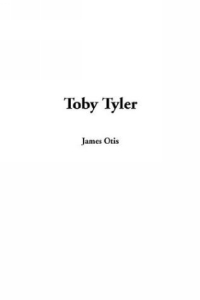 Toby Tyler 2003 г 144 стр ISBN 1404387005 инфо 1951i.