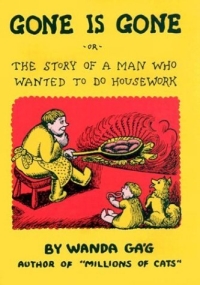 Gone Is Gone: or the Story of a Man Who Wanted to Do Housework 2003 г 64 стр ISBN 0816642435 инфо 1958i.
